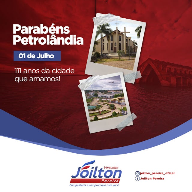 Mensagem do Vereador Joilton aos 111 anos de Emancipação Política de Petrolândia
