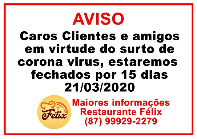 Petrolândia: Restaurante Félix, informa aos clientes e amigo que a partir desse sábado (21), estará fechado por 15 dias, em prevenção ao Coronavírus