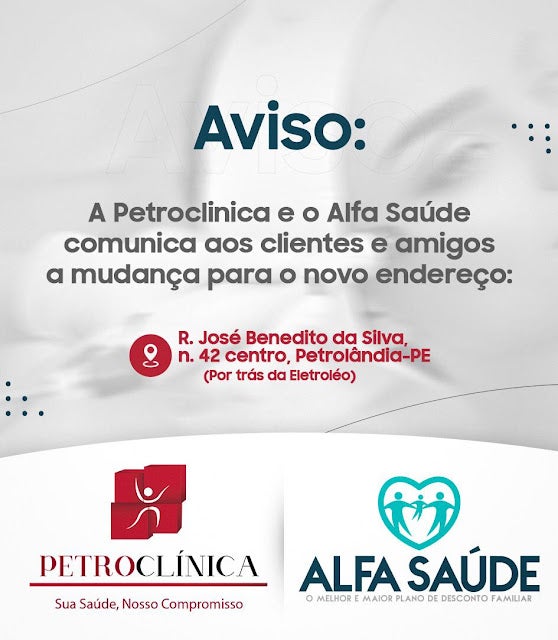Petrolândia: Petroclínica e o Alfa Saúde comunica aos clientes e amigos mudança de novo endereço