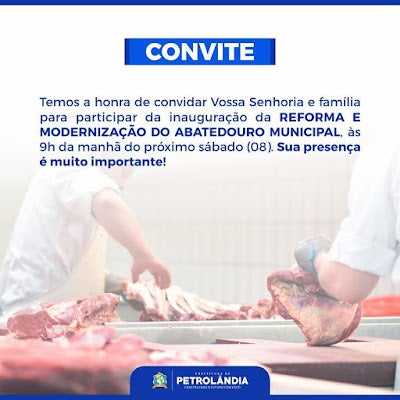 Convite: Inauguração da Reforma e Modernização do Abatedouro de Petrolândia, será na manhã deste sábado (8), a partir das 9h