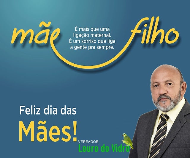 Mensagem do Vereador de Petrolândia ‘Louro do Vidro’ em homenagem ao Dia das Mães