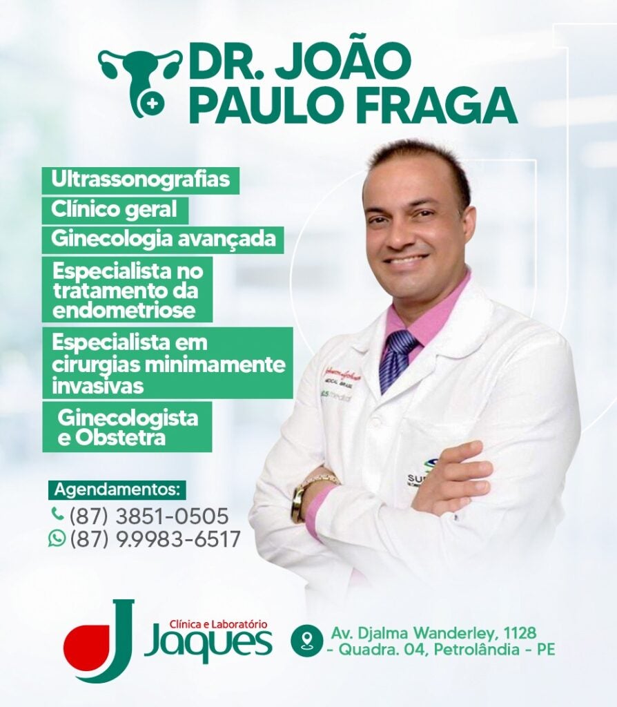 Dr. João Paulo Fraga, médico Ginecologista e Obstetra atende na próxima quinta (2) na Clínica JAQUES de Petrolândia; agende sua consulta!