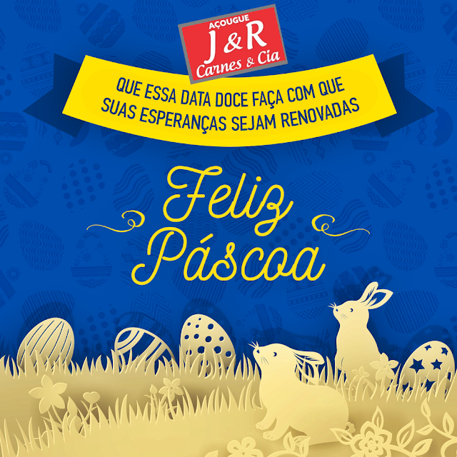 Açougue J & R Carnes & Cia de Petrolândia, lhe deseja uma Feliz Páscoa