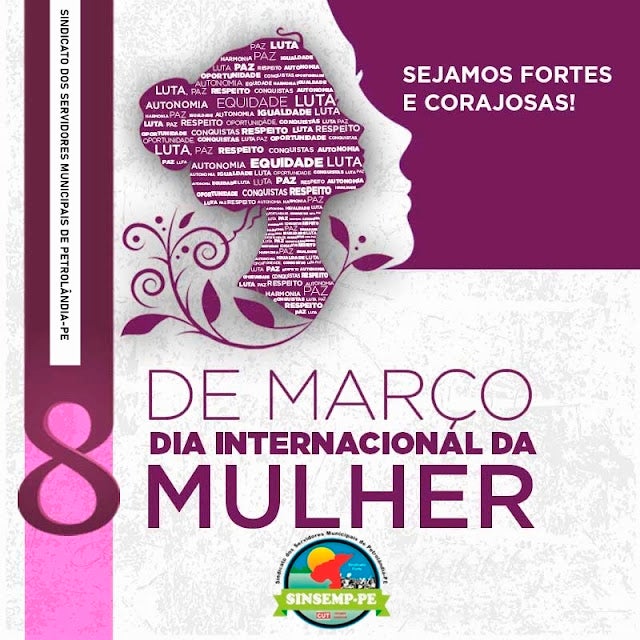 Sindicato dos Servidores Municipais de Petrolândia (SINSEMP/PE), parabeniza todas as Mulheres pelo seu dia