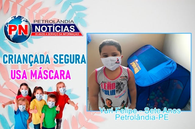 Coronavírus: ‘Criançada Segura Usa Máscara’, Yuri Felipe de apenas sete anos da cidade de Petrolândia, se protegendo da COVID-19