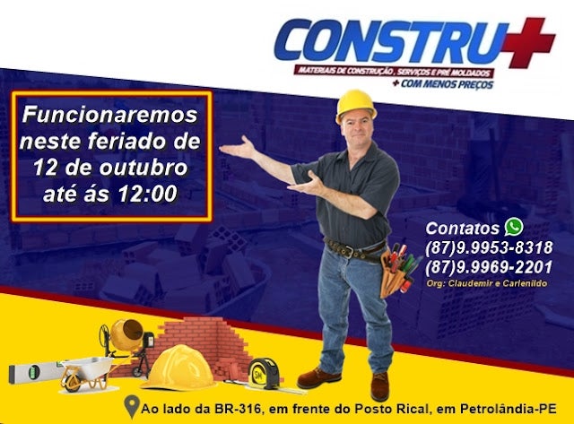 Loja Constru+ de Petrolândia informa que abrirá neste sábado, feriado de 12 de outubro, até ás 12h