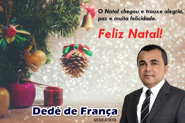 Votos de Feliz Natal do Vereador de Petrolândia “Dedé de França”