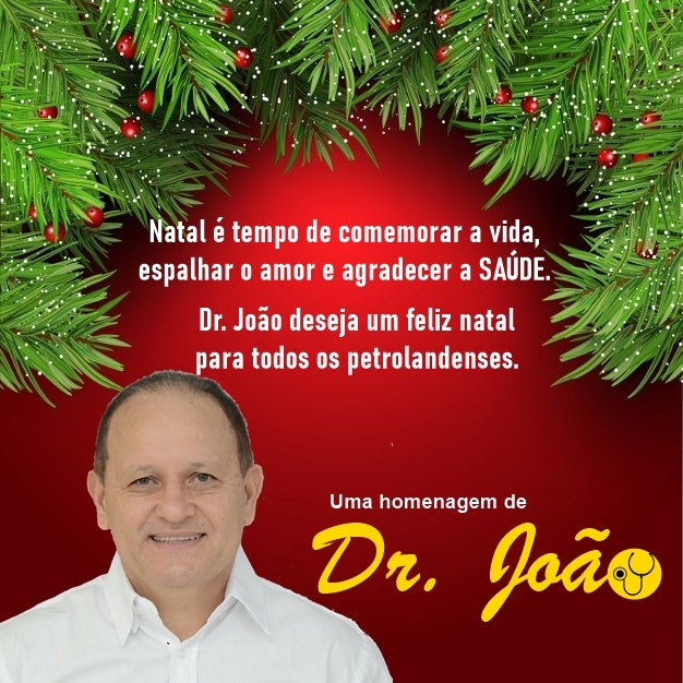 Petrolândia: Dr. João deseja a todos um Feliz Natal!