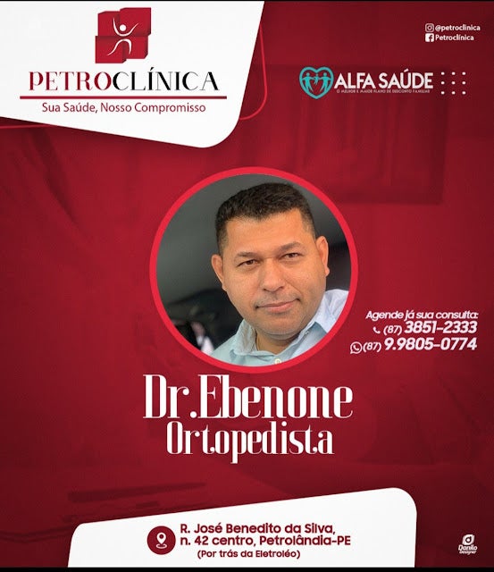 Dr. Ebenone – Ortopedista, atende na Petroclínica de Petrolândia; agende já sua consulta!