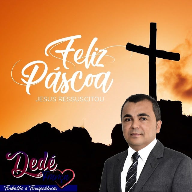 Votos de Feliz Páscoa do Vereador de Petrolândia ‘Dedé de França’
