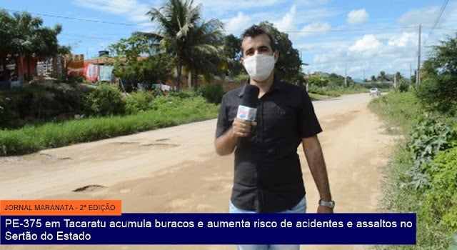 Reportagem para o Jornal Maranata (2ª Edição), mostra situação precária da PE-375, em Tacaratu, PE [Vídeo]