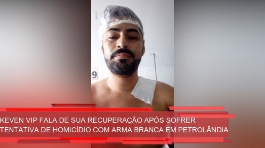 Petrolândia: Cantor Keven Vip fala de sua recuperação após sofrer tentativa de homicídio com arma branca em Petrolândia [Vídeo]