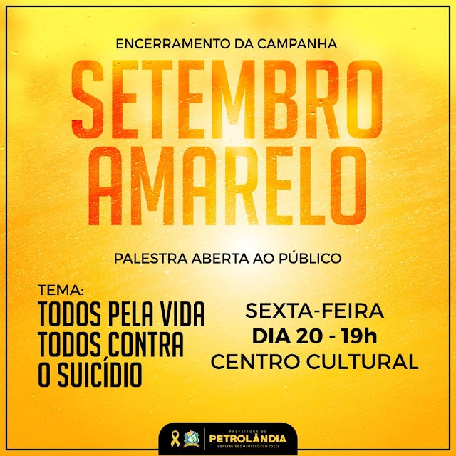Petrolândia: Encerramento da Campanha Setembro Amarelo, será promovido nesta próxima sexta-feira (20), a partir das 19h, no Centro Cultural