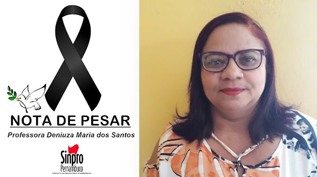 Nota de pesar do SINPRO/PE pelo falecimento da professora de Petrolândia ‘Deniuza Maria dos Santos’