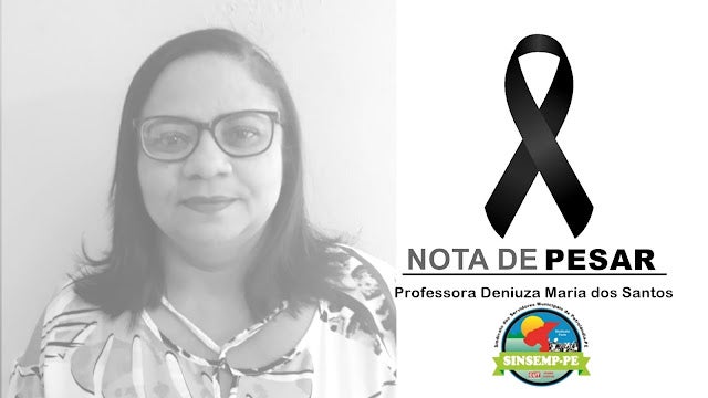 Nota de pesar do Sindicato dos Servidores Municipais de Petrolândia (SINSEMP/PE) pelo falecimento da professora Deniuza Maria dos Santos