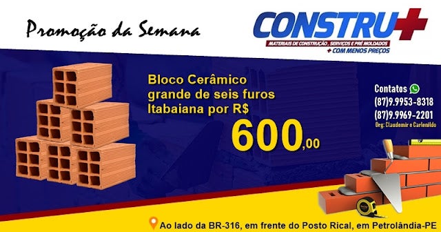 Promoção da Semana na Constru+ de Petrolândia, tem milheiro tijolo grande de seis furos por R0,00