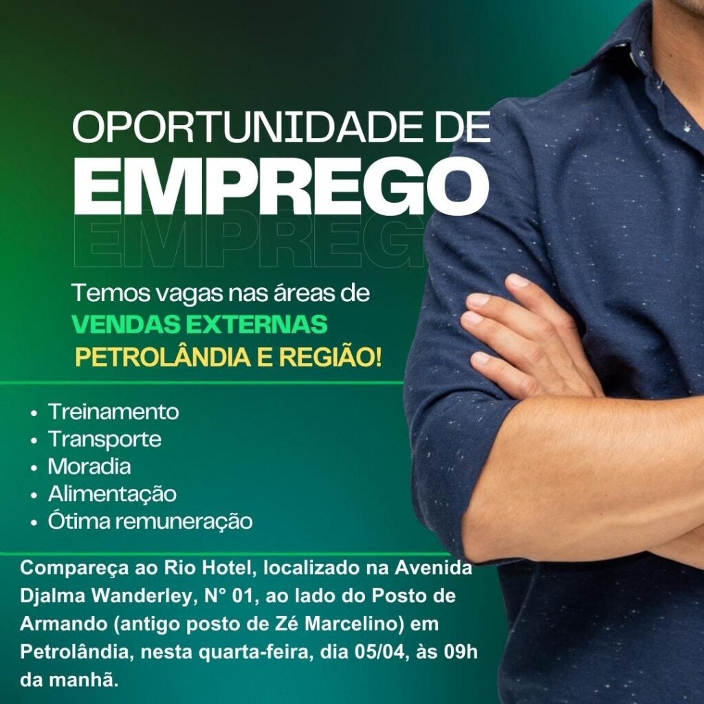 Oportunidade de emprego para você de Petrolândia e região que tem a disponibilidade p/ viagem imediata: Vagas abertas para vendas externas; seleção acontece presencial nesta quarta (05)