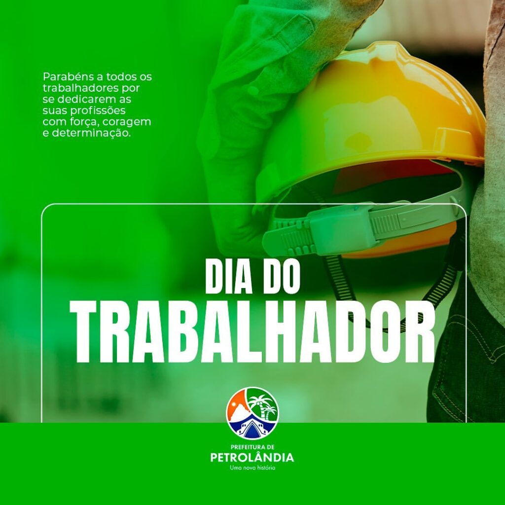 Mensagem da Prefeitura de Petrolândia ao Dia do Trabalhador