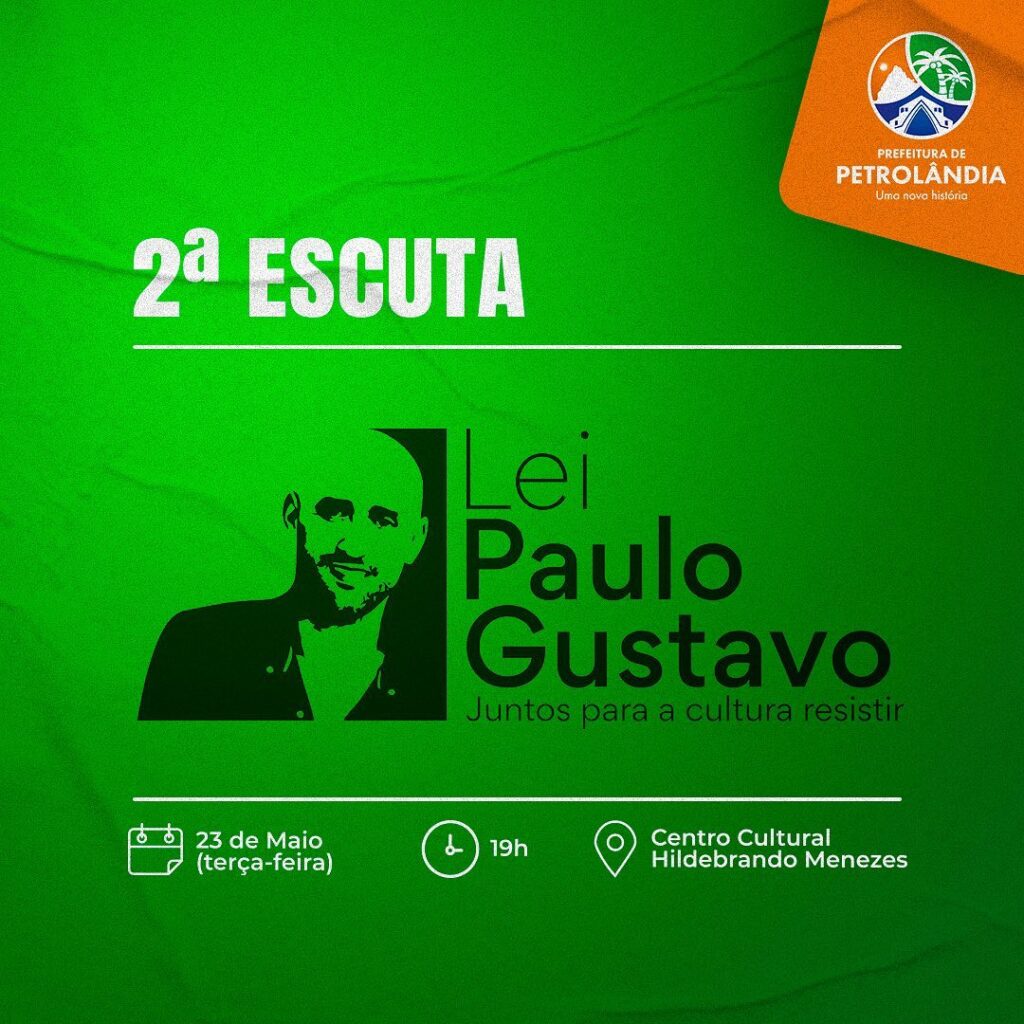 2ª Escuta sobre a Lei Paulo Gustavo: Prefeitura de Petrolândia convida produtores culturais e artistas locais para evento nesta terça-feira (23), a partir das 19h, no Centro Cultural Hildebrando de Menezes