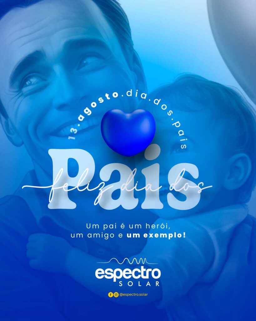 Mensagem ao Dia dos Pais da ‘Espectro Solar’ de Petrolândia