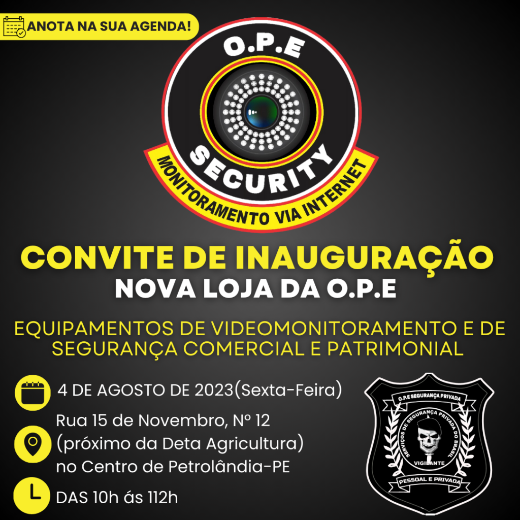 Inauguração da Nova Loja da O.P.E Security – Monitoramento Via Internet em Petrolândia-PE, será nesta sexta (4) a partir das 10h