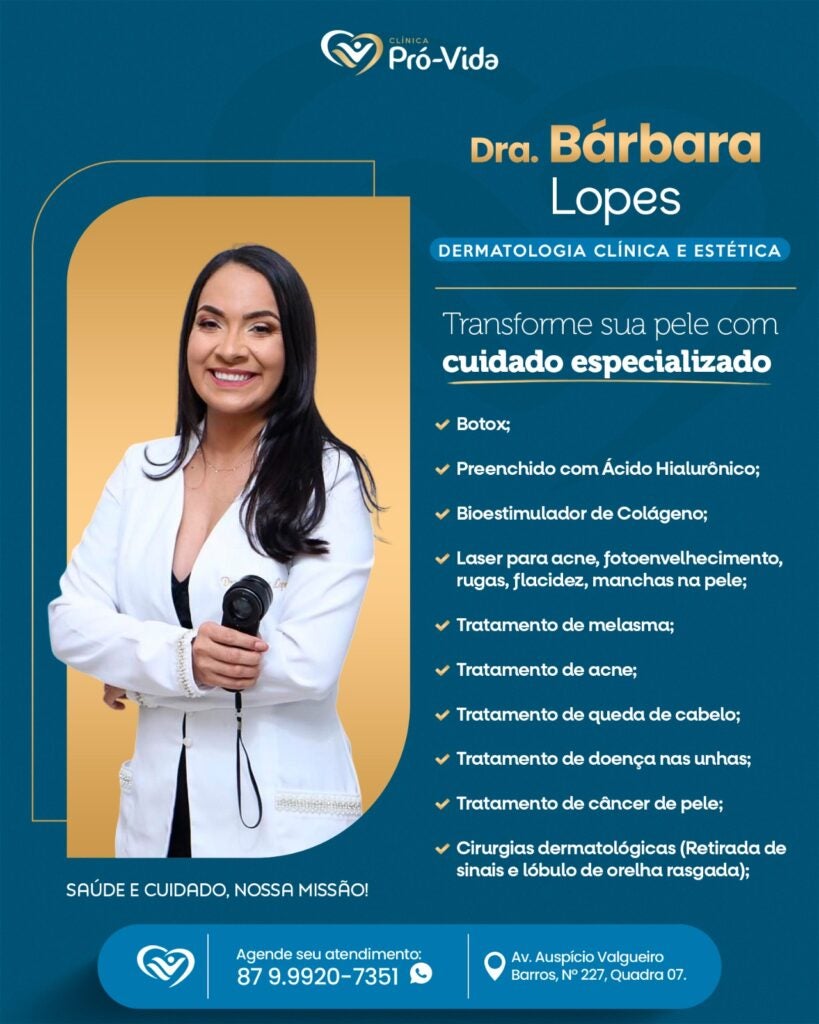 Cuide da Sua Pele com a Dra. Bárbara Lopes: Proteja sua saúde e realce sua beleza na Clínica Pró-Vida de Petrolândia!