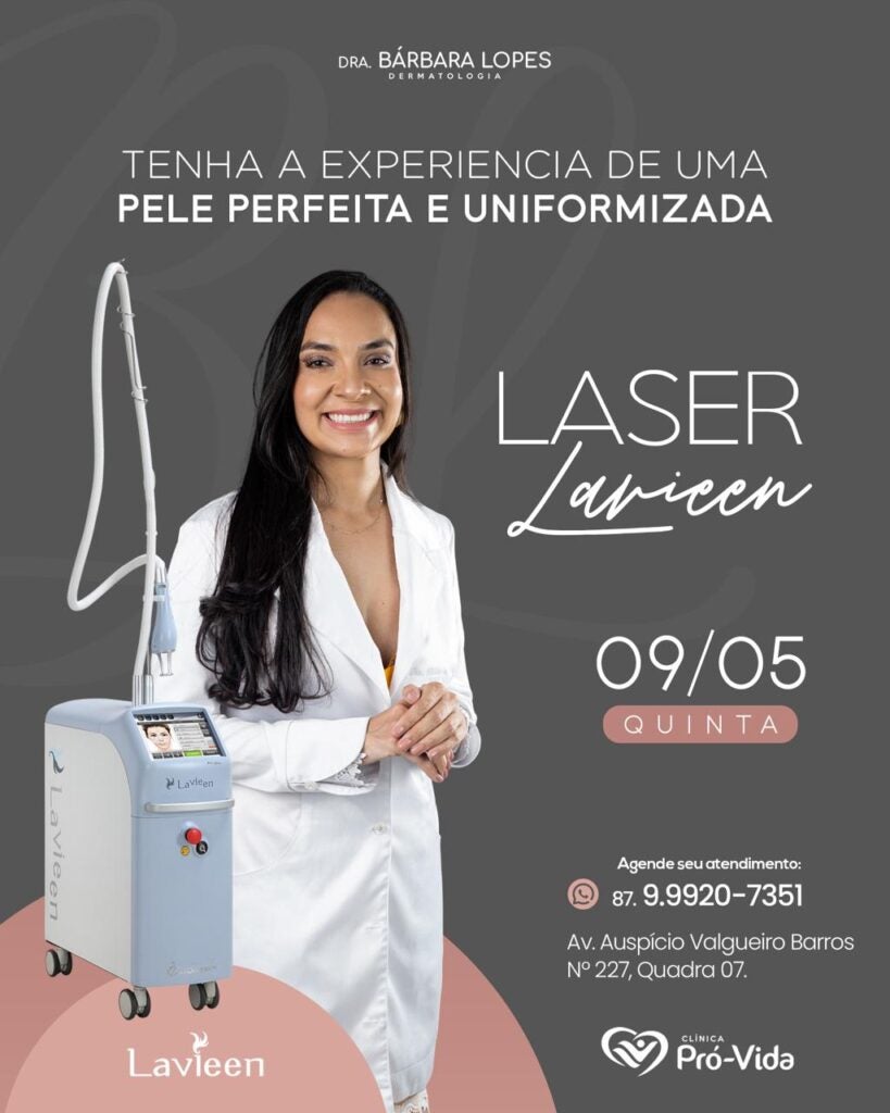 Descubra a pele perfeita com o Laser Lavieen na Clínica Pró-Vida de Petrolândia com a Dra. Bárbara Lopes; atendimentos disponíveis para o dia 09/05