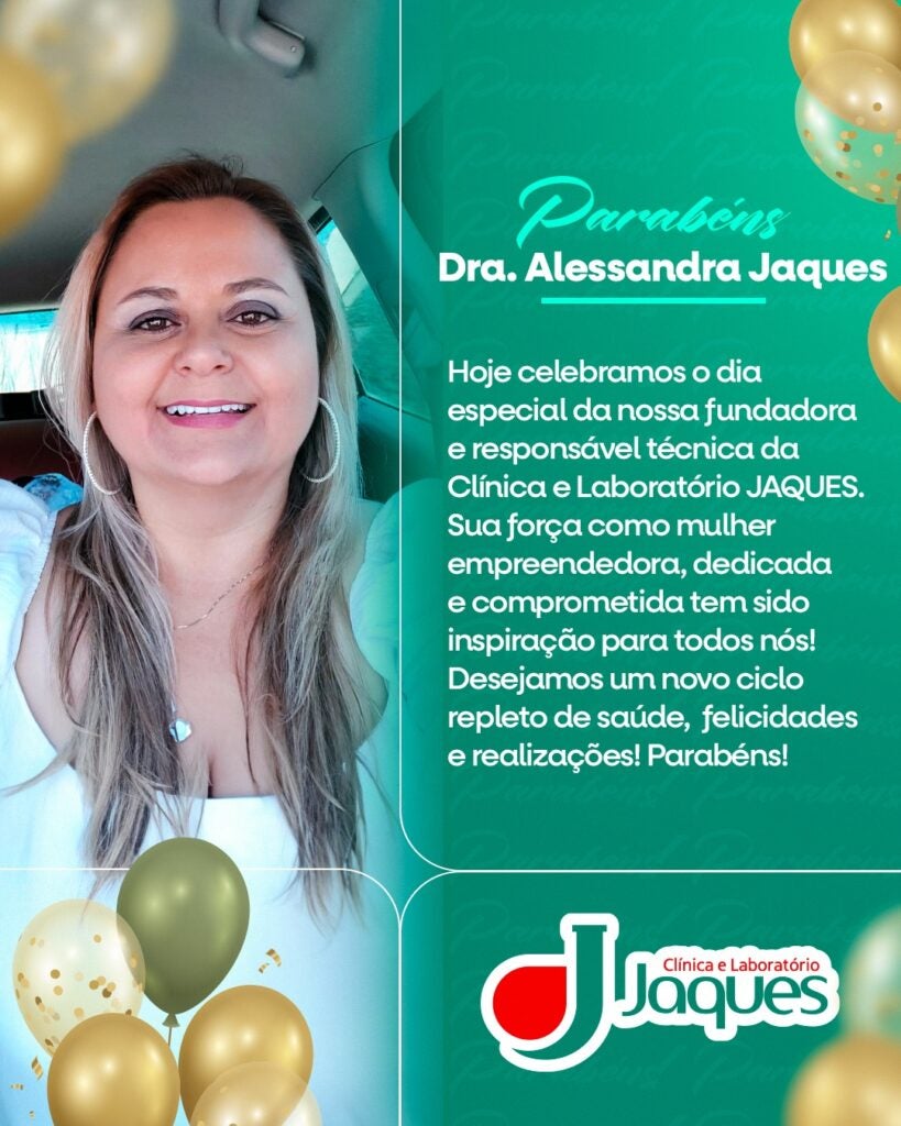 Petrolândia: Aniversariante do dia, Drª Alessandra Jaques recebe felicitações da Clínica e Laboratório JAQUES neste dia especial