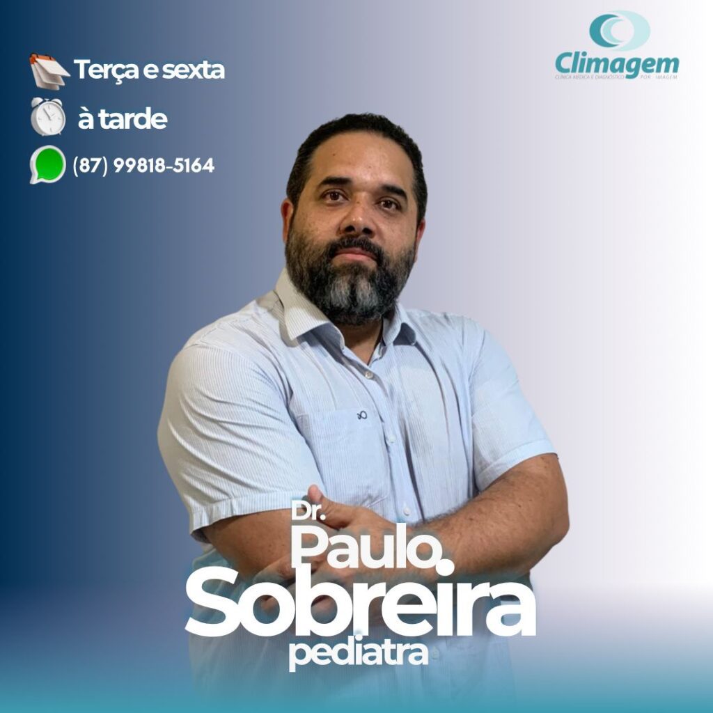 Dr. Paulo Sobreira – Pediatra atende nas segunda, terças e sextas-feiras à tarde na Climagem de Petrolândia-PE Dr. Paulo Sobreira – Pediatra atende nas segunda, terças e sextas-feiras à tarde na Climagem de Petrolândia-PE