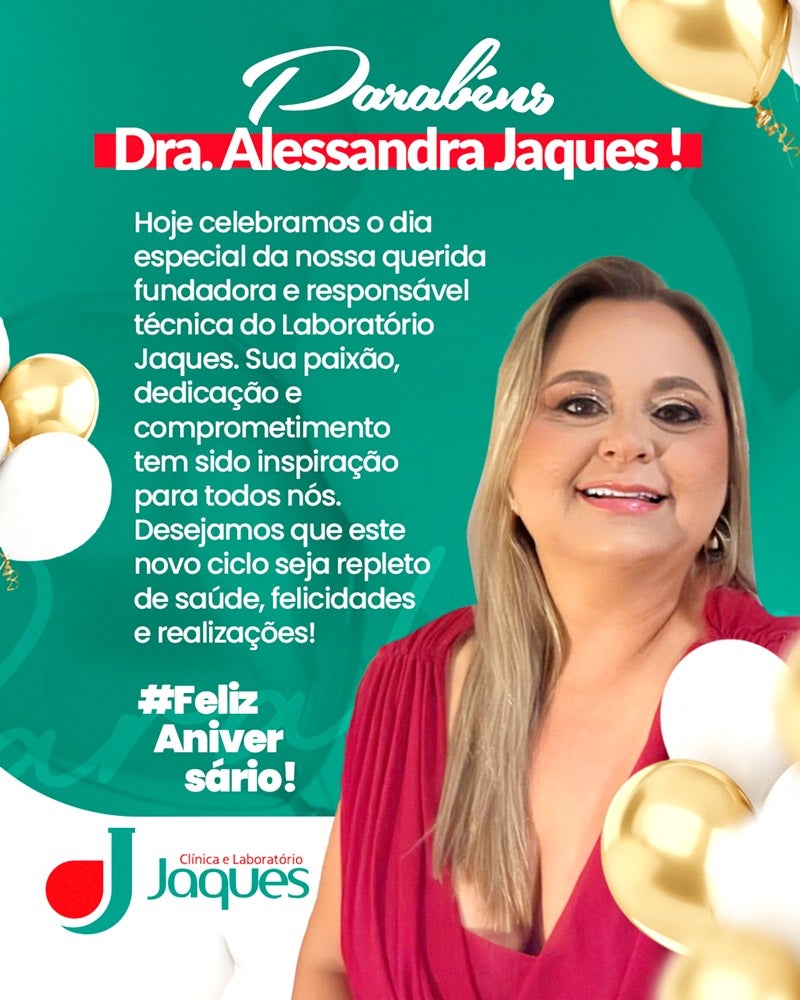 Fundadora da Clínica Jaques, Dra. Alessandra Jaques celebra mais um ano de vida com homenagens e reconhecimento por sua trajetória inspiradora