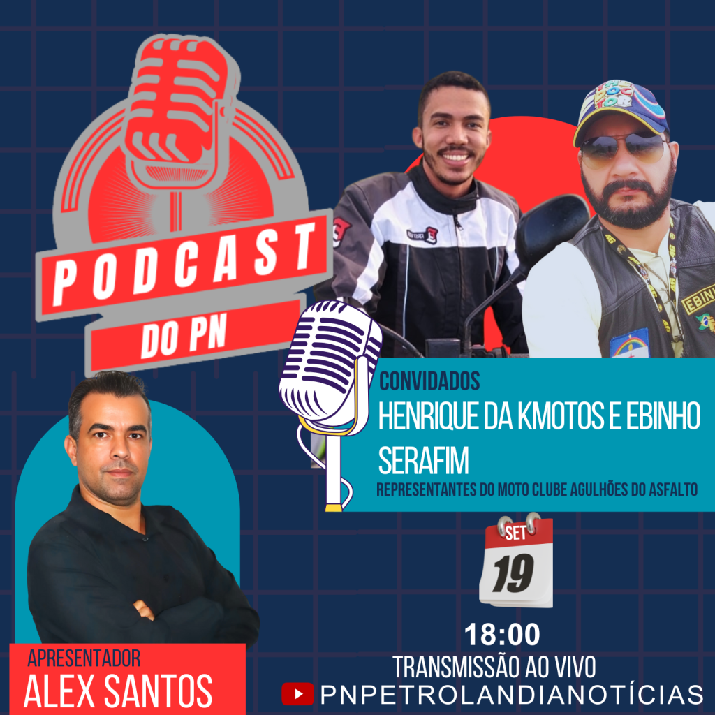 Podcast do PN debate nesta sexta (19) com Henrique da Kmotos e Ebinho Serafim, presidente e representante do Moto Clube Agulhões do Asfalto, o crescimento do motociclismo e o 1º Moto Fest de Petrolândia