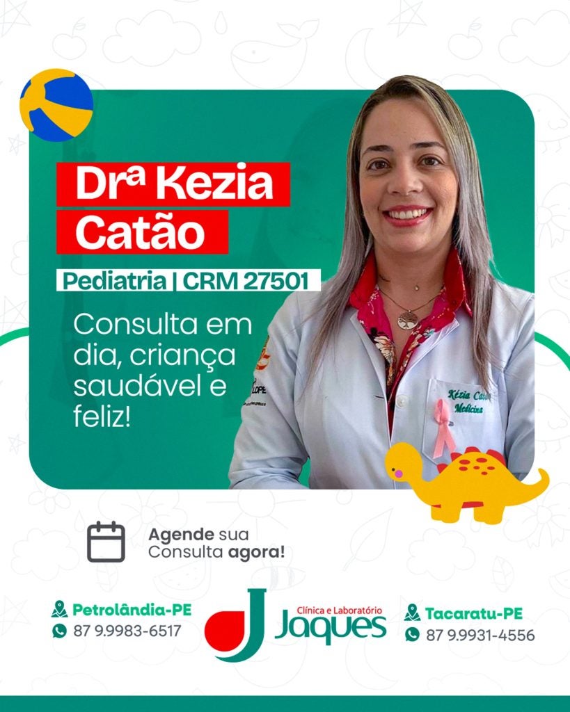 Dra. Kézia Catão realiza atendimentos pediátricos nas clínicas Jaques de Tacaratu e Petrolândia