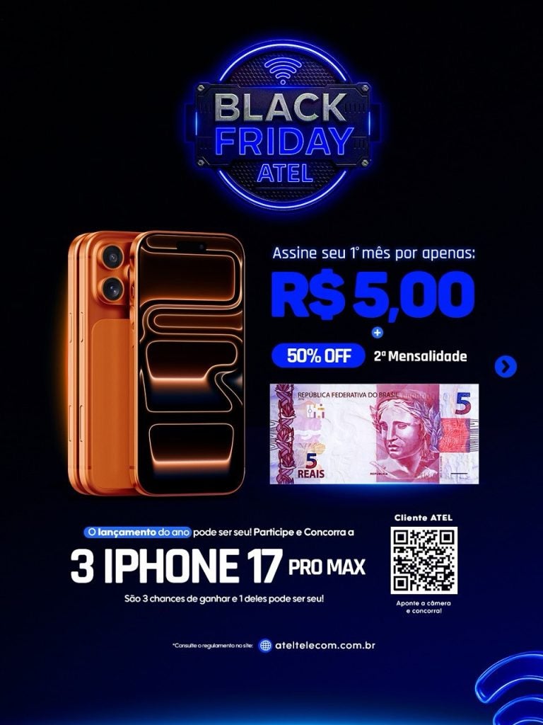 Black Friday ATEL 2025 chega com preços inéditos, internet turbinada e sorteio de iPhones 17 Pro Max Black Friday ATEL 2025 chega com preços inéditos, internet turbinada e sorteio de iPhones 17 Pro Max
