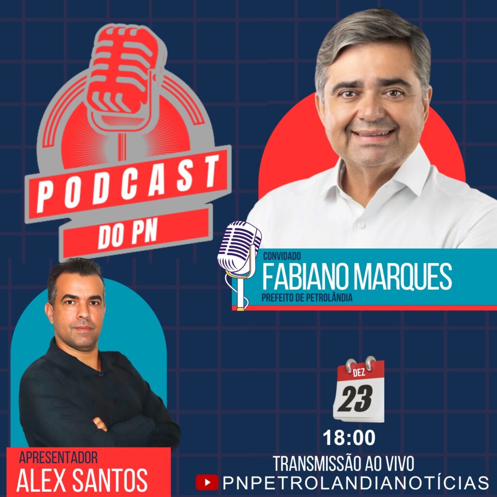 Podcast do PN recebe prefeito de Petrolândia Fabiano Marques nesta terça (23), a partir das 18h