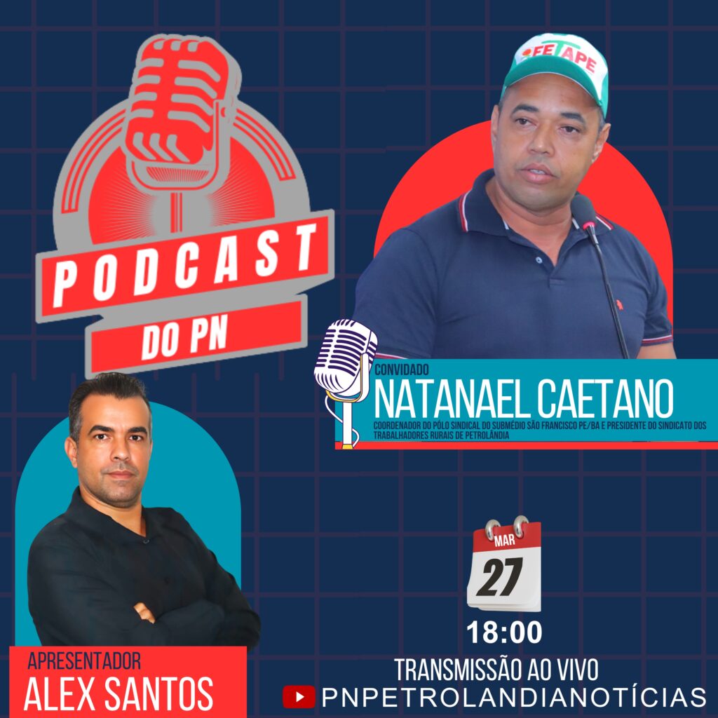 Podcast do PN recebe Natanael Caetano para debate sobre agricultura e Sistema Itaparica nesta sexta (27)