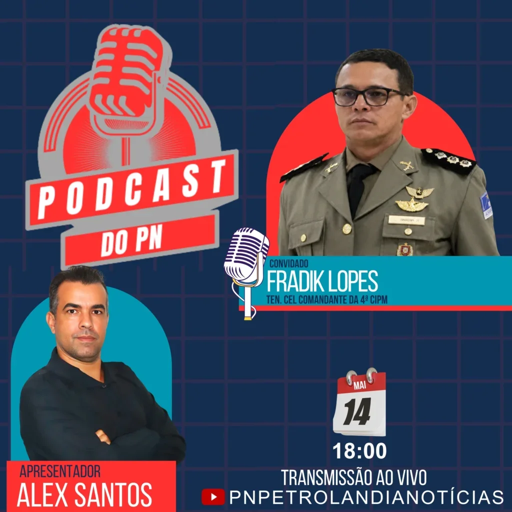Comandante da 4ª CIPM ‘Fradiki Lopes’ participa do Podcast do PN nesta quinta-feira (14), às 18h em Petrolândia
