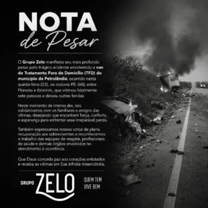 Grupo Zelo emite Nota de Pesar pelas vítimas do trágico acidente com van do TFD de Petrolândia Grupo Zelo emite Nota de Pesar pelas vítimas do trágico acidente com van do TFD de Petrolândia
