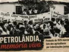 Petrolândia, Memória Viva: dois mil trabalhadores rurais protestaram em 1979 contra indenizações da Chesf em Petrolândia