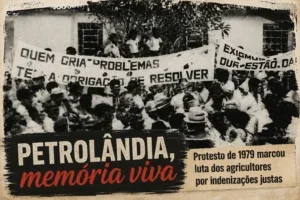 Petrolândia, Memória Viva: dois mil trabalhadores rurais protestaram em 1979 contra indenizações da Chesf em Petrolândia Petrolândia, Memória Viva: dois mil trabalhadores rurais protestaram em 1979 contra indenizações da Chesf em Petrolândia