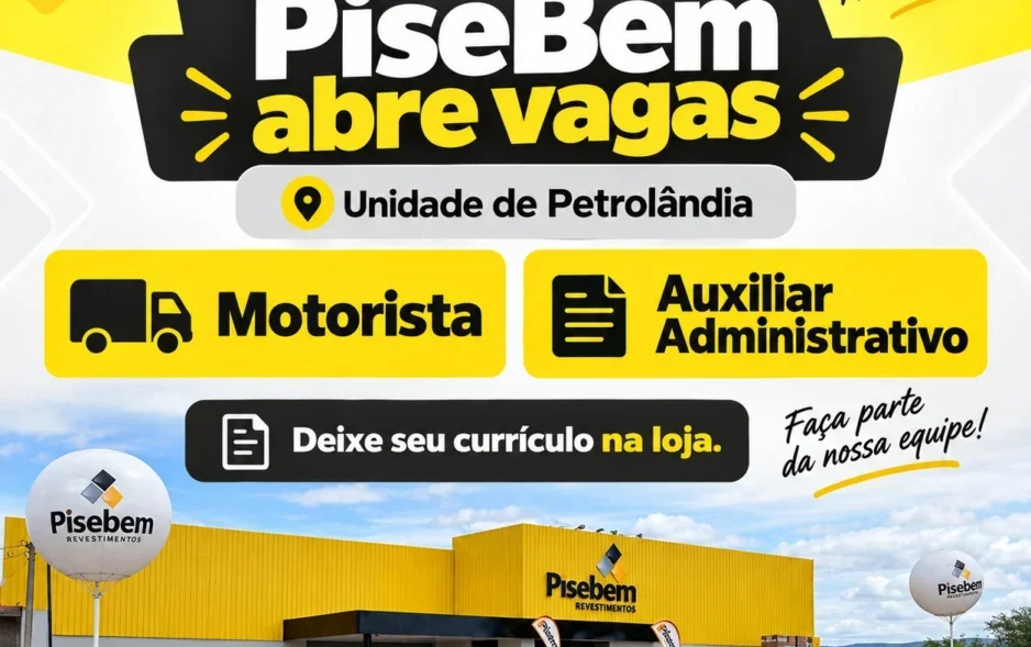 Pisebem abre vagas para motorista e auxiliar administrativo na unidade de Petrolândia